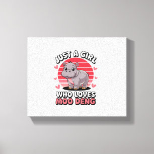 Just a Girl Who Loves Moo Deng Cute Baby Hippo Lon Canvas Print