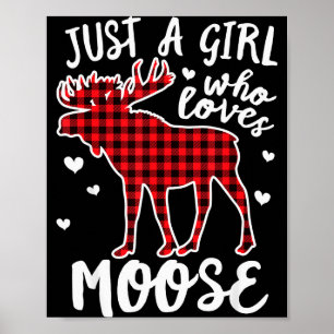 Just A Girl Who Loves Moose Buffalo Plaid Christma Poster