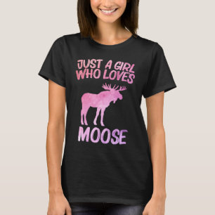 Just A Girl Who Loves Moose  For Women Deer Elk An T-Shirt