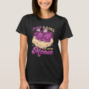 Just A Girl Who Loves Moose Girls Moose T-Shirt