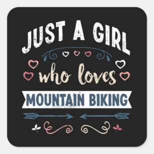 Just a Girl who loves Mountain biking Funny Gifts Square Sticker