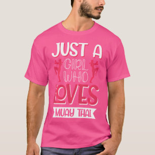 Just A Girl Who Loves Muay Thai T-Shirt