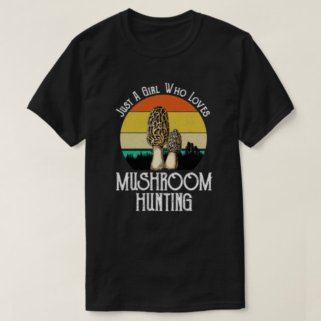 Just A Girl Who Loves Mushroom Hunting Morels T-Shirt (Design Front)