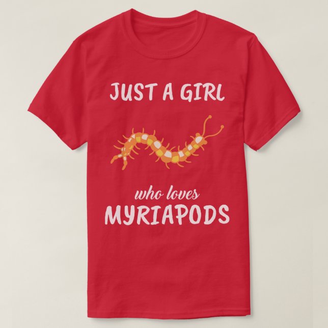 Just A Girl Who Loves Myriapods T-Shirt (Design Front)