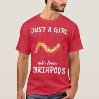 Just A Girl Who Loves Myriapods T-Shirt