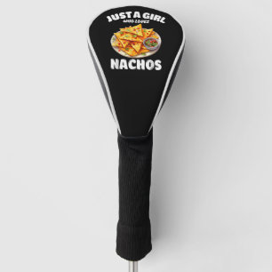 Just A Girl Who Loves Nachos Funny Food Lover Golf Head Cover