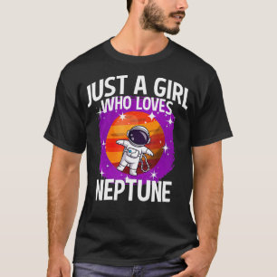 Just A Girl Who Loves Neptune  T-Shirt