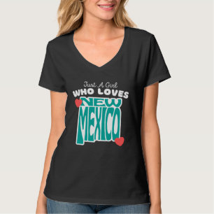 Just A Girl Who Loves New Mexico Cute Girls New M T-Shirt