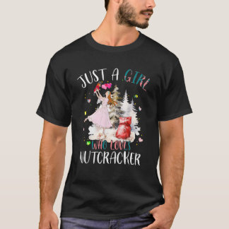 Just A Girl Who Loves Nutcrackers Christmas Ballet T-Shirt