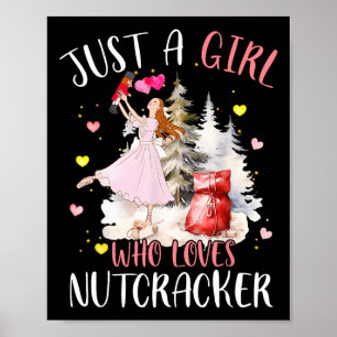 Just A Girl Who Loves Nutcrackers Christmas Byllet Poster
