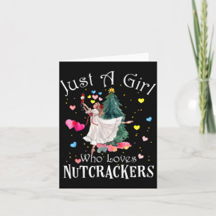 Just A Girl Who Loves Nutcrackers Funny Ballet Chr Card