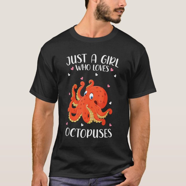 Just A Girl Who Loves Octopuses For Women Girl Kid T-Shirt (Front)