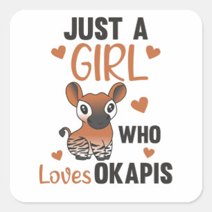Just A Girl Who Loves Okapis Sweet Animals Okapis Square Sticker