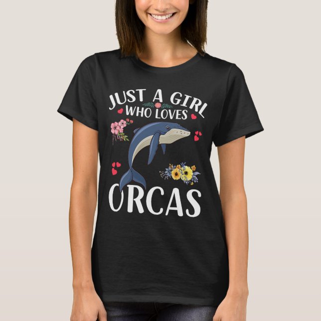 Just A Girl Who Loves Orcas Cute Killer Whales Cos T-Shirt (Front)