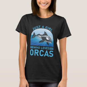 Just A Girl Who Loves Orcas Funny Orca T-Shirt