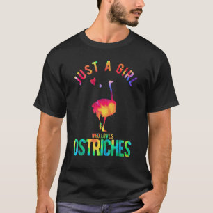 Just A Girl Who Loves Ostriches Ostrich Ostrich T-Shirt