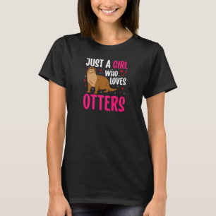 just a girl who loves otters otter costume sea ot T-Shirt