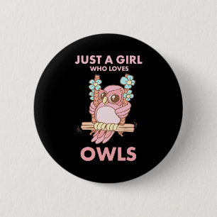Just A Girl Who Loves Owls 6 Cm Round Badge