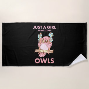 Just A Girl Who Loves Owls Beach Towel