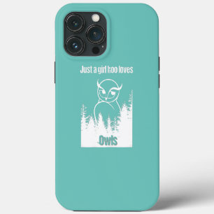 Just a girl who loves owls Cute iPhone 13 Pro Max Case