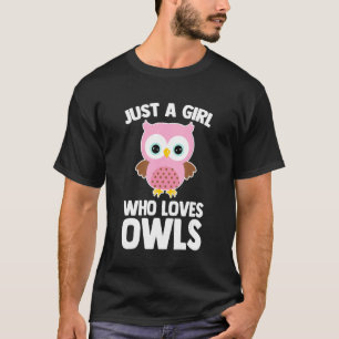 Just A Girl Who Loves Owls - Funny Owl Lover Cute T-Shirt