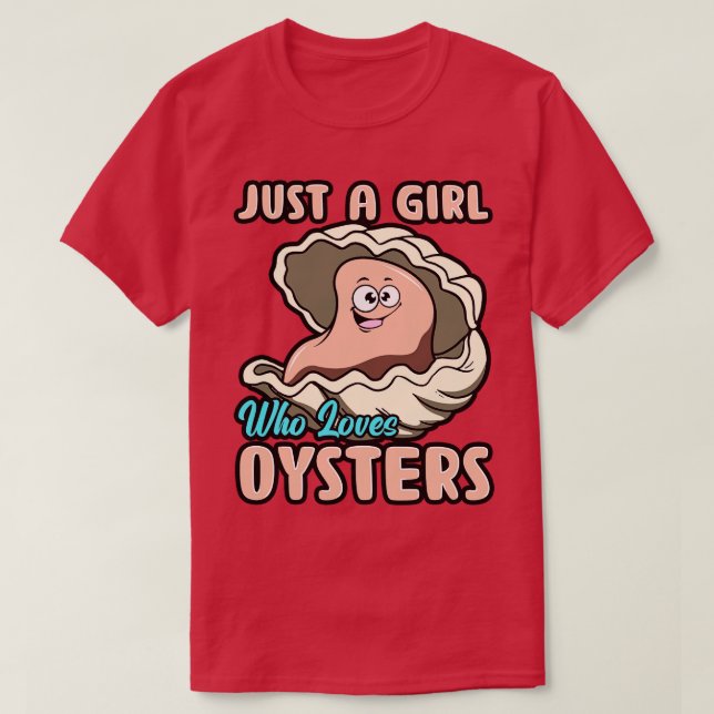 Just A Girl Who Loves Oysters T-Shirt (Design Front)