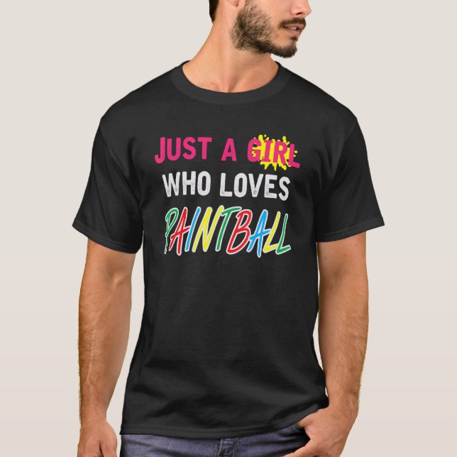 Just A Girl Who Loves Paintball Saying Paintballer T-Shirt (Front)