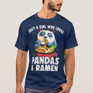 Just a Girl Who Loves Pandas and Ramen Kawaii Pand T-Shirt
