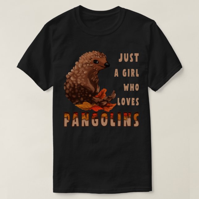 Just A Girl Who Loves Pangolins T-Shirt (Design Front)