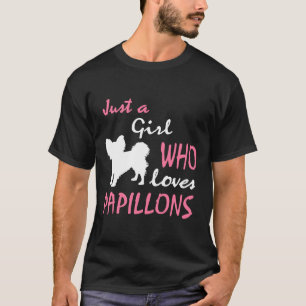 Just A Girl Who Loves Papillon Women Girl Papillon T-Shirt