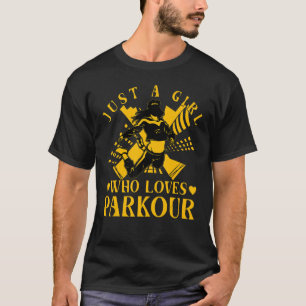 Just a Girl who loves Parkour funny saying T-Shirt