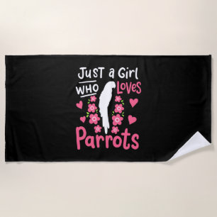 Just A Girl Who Loves Parrot Beach Towel