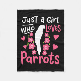 Just A Girl Who Loves Parrot Fleece Blanket
