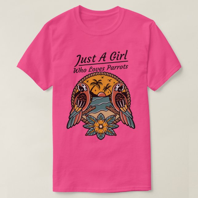 Just A Girl Who Loves Parrots 5 T-Shirt (Design Front)
