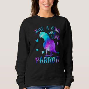 Just A Girl Who Loves Parrots Bird Lover Pets Spac Sweatshirt