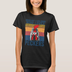 Just A Girl Who Loves Peckers Costume Chicken Far T-Shirt