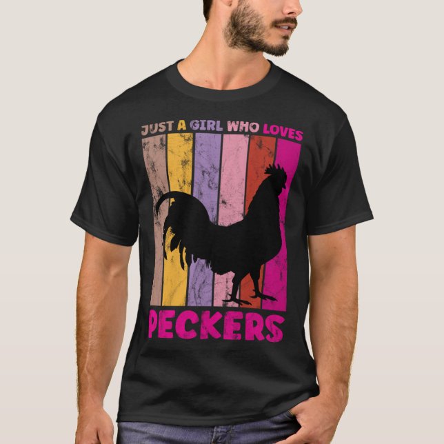 Just A Girl Who Loves Peckers for a Farmer Pecker T-Shirt (Front)