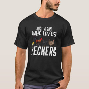 Just A Girl Who Loves Peckers Funny Chicken Farm L T-Shirt