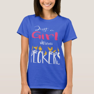 Just A Girl Who Loves Peckers, Funny Women's Shirt