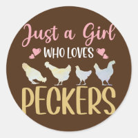 Just A Girl Who Loves Peckers Hen Farming Rooster