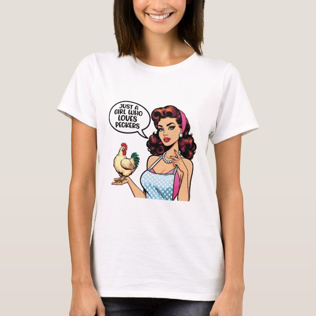 Just a Girl Who Loves Peckers – Sarcastic Girl T-Shirt (Front)