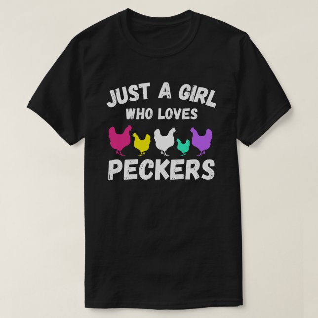 Just a girl who loves peckers T-Shirt (Design Front)