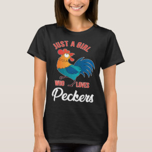 Just A Girl Who Loves Peckers Women Chicken 1 T-Shirt