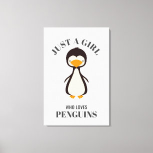 Just a girl who loves Penguins Canvas Print