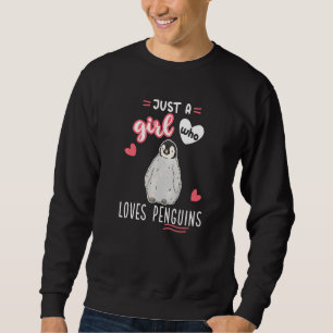 Just A Girl Who Loves Penguins Sweatshirt