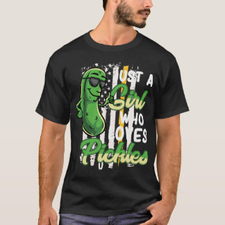 Just A Girl Who Loves Pickles Funny Pickle Girl T-Shirt