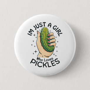 Just A Girl Who Loves Pickles - Funny Vegan 6 Cm Round Badge
