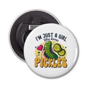Just A Girl Who Loves Pickles - Funny Vegan Bottle Opener