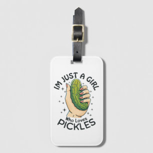 Just A Girl Who Loves Pickles - Funny Vegan Luggage Tag