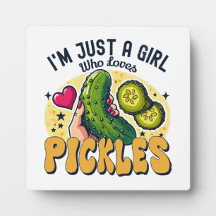 Just A Girl Who Loves Pickles - Funny Vegan Plaque